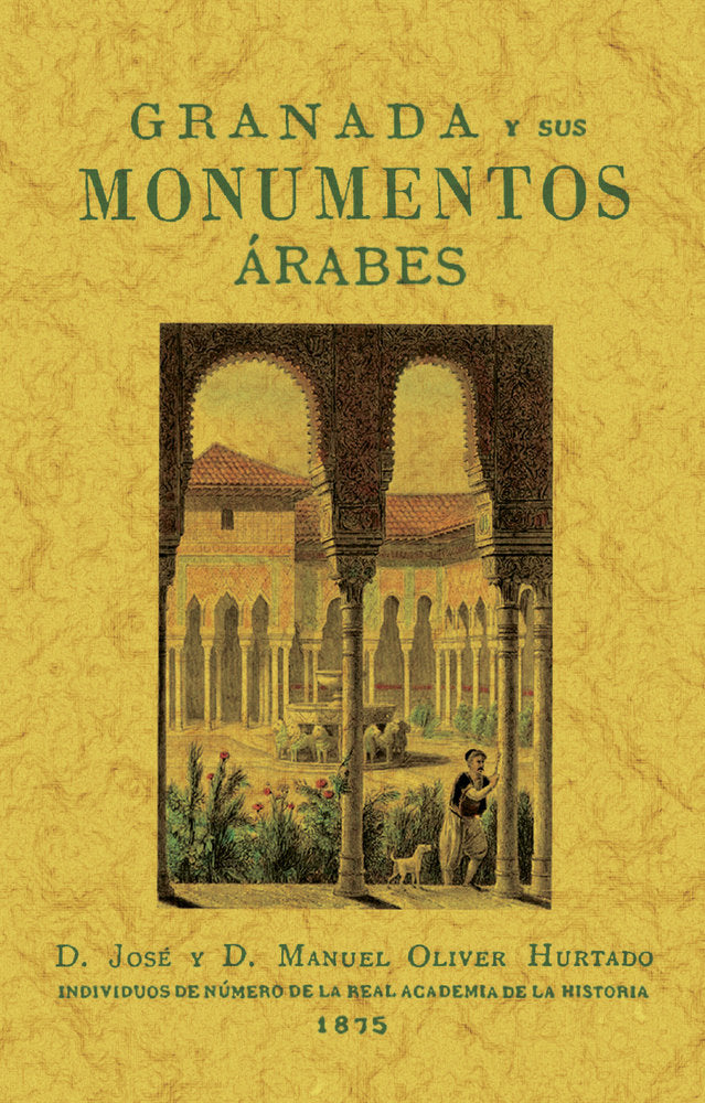 Granada y sus monumentos árabes, de Oliver Hurtado, José | portada del libro