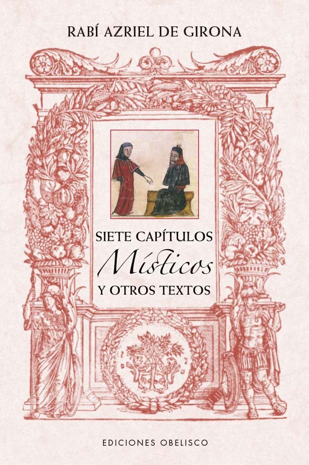 SIETE CAPITULOS MISTICOS Y OTROS TEXTOS DE RABI AZRIEL DE GI, de DE GIRONA, RABI AZRIEL | portada del libro