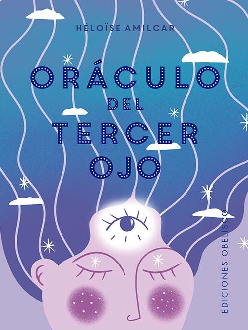EL ORACULO DEL TERCER OJO Y CARTAS, de AMILCAR, HELÖISE | portada del libro