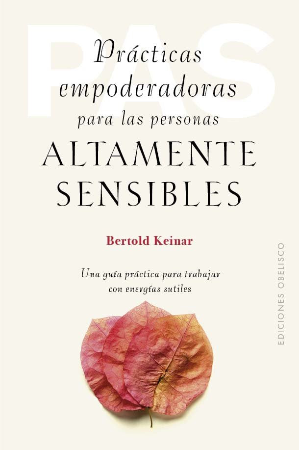 PRACTICAS EMPODERADORAS PARA LAS PERSONAS ALTAMENTE SENSIBLE, de KEINAR, BERTOLD | portada del libro
