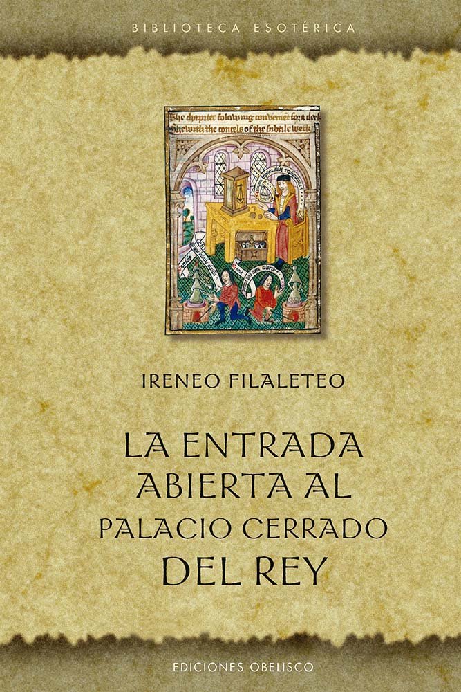 La entrada abierta al palacio cerrado del rey, de FILALETO, IRENEO | portada del libro