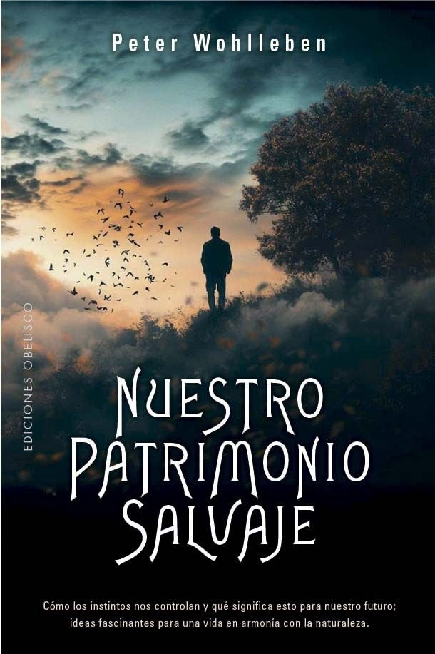 NUESTRO PATRIMONIO SALVAJE, de WOHLLEBEN, PETER | portada del libro