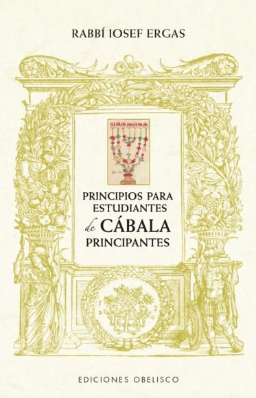 PRINCIPIOS PARA ESTUDIANTES DE CABALA PRINCIPIANTES, de ERGAS, RABBI IOSEF | portada del libro