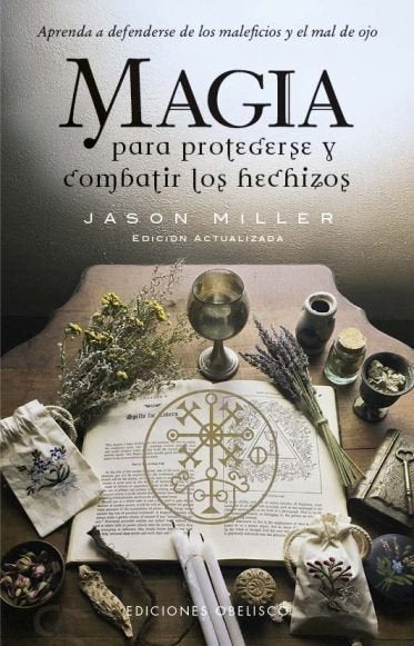 MAGIA PARA PROTEGERSE Y COMBATIR LOS HECHIZOS (N.E.), de MILLER, JASON | portada del libro