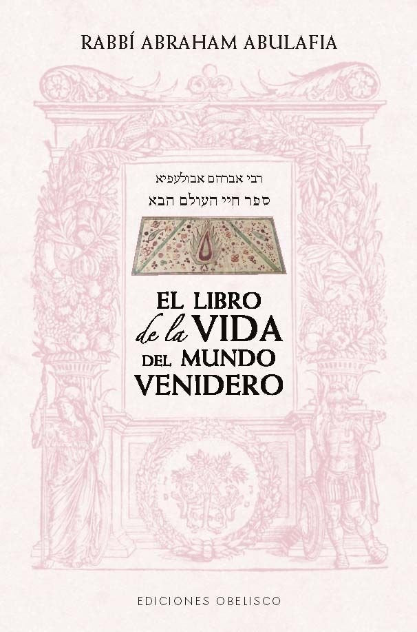 LIBRO DE LA VIDA DEL MUNDO VENIDERO, EL, de ABULAFIA, ABRAHAM | portada del libro