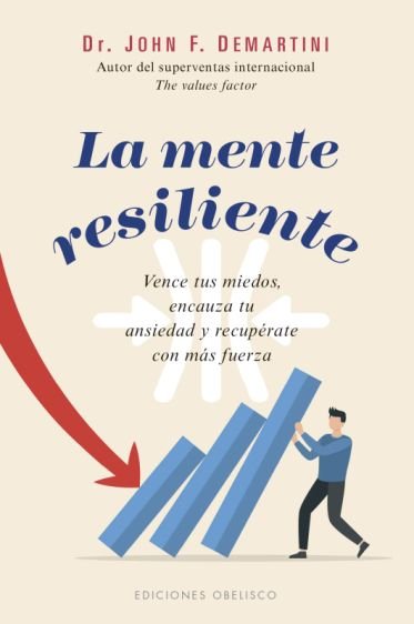 MENTE RESILIENTE, LA, de F. DEMARTINI, JOHN | portada del libro