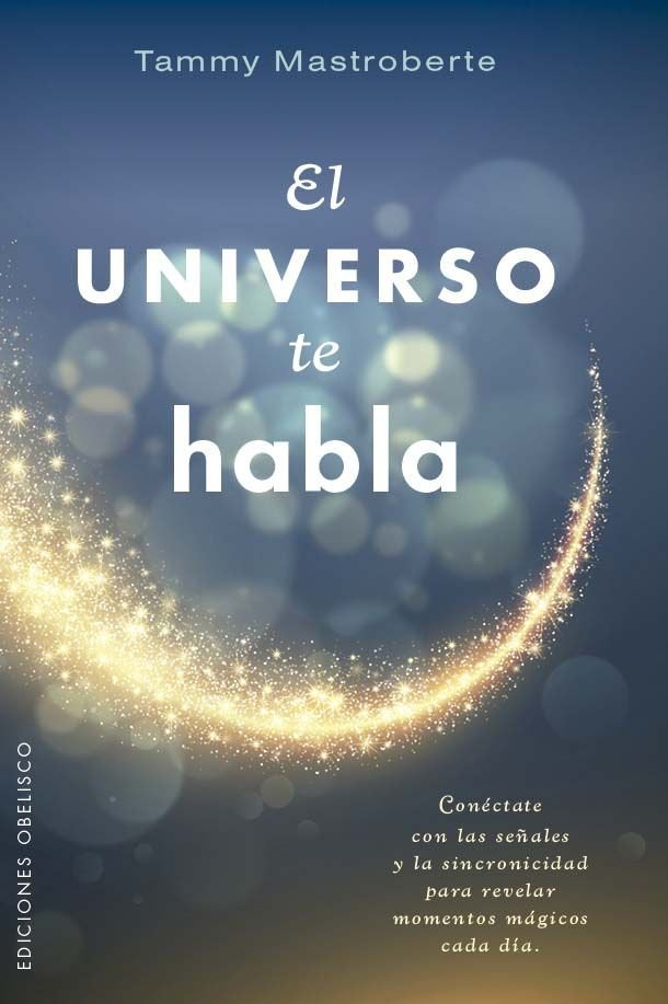 UNIVERSO TE HABLA, EL, de MASTROBERTE, TAMMY | portada del libro
