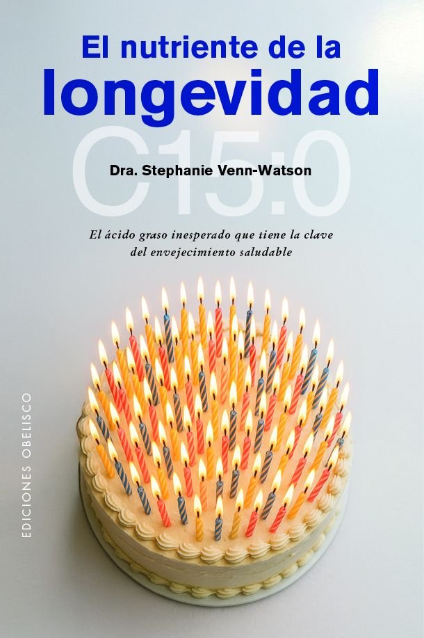 EL NUTRIENTE DE LA LONGEVIDAD, de VENN-WATSON, DRA. STEPHANIE | portada del libro