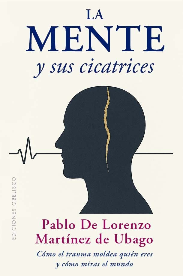 MENTE Y SUS CICATRICES, LA, de PABLO DE, LORENZO MARTINEZ DE UBAGO | portada del libro