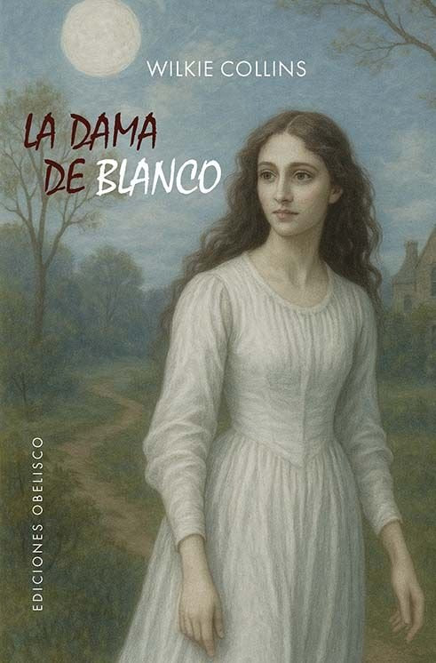 LA DAMA DE BLANCO, de COLLINS, WILKIE | portada del libro