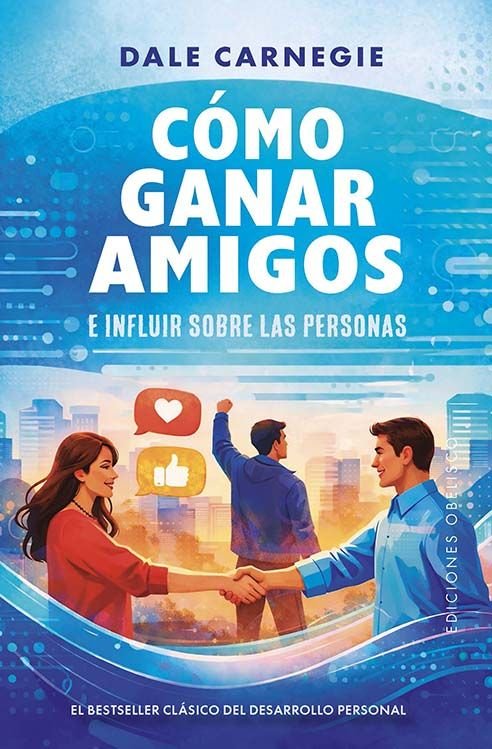 COMO GANAR AMIGOS E INFLUIR SOBRE LAS PERSONAS (B), de CARNEGIE, DALE | portada del libro