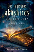 Los registros akáshicos simplificados, de SANDRA ANN TAYLOR | portada del libro