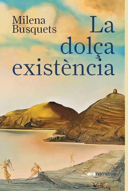 LA DOLÇA EXISTENCIA, de BUSQUETS TUSQUETS, MILENA | portada del libro