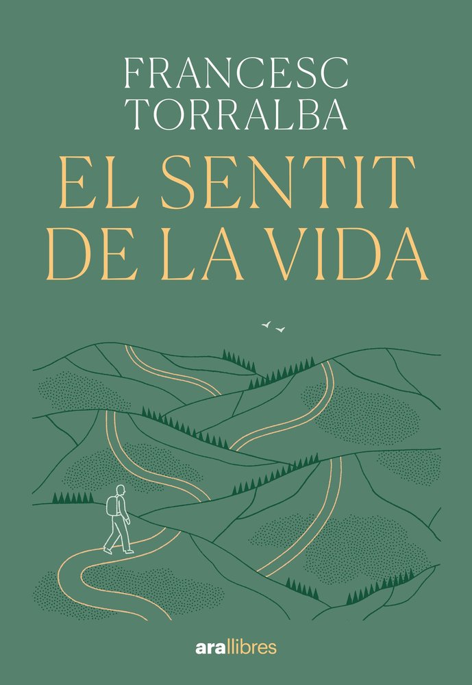El sentit de la vida, de FRANCESC TORRALBA | portada del libro