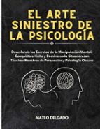El Arte Siniestro de la Psicología, de MATEO DELGADO | portada del libro