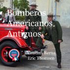 Bomberos Americanos Antiguos, de CRISTINA BERNA | portada del libro