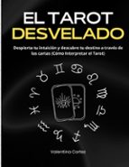 El Tarot Desvelado, de VALENTINA CORTEZ | portada del libro