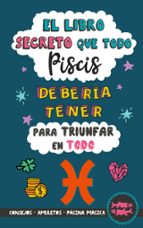 El libro secreto que todo Piscis debería tener para triunfar en todo, de EVE STARS | portada del libro