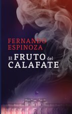 EL FRUTO DEL CALAFATE, de FERNANDO ESPINOZA | portada del libro