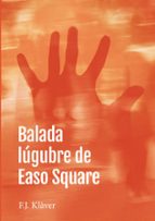 BALADA LUGUBRE DE EASO SQUARE, de F.J. KLAVER | portada del libro