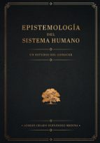 Epistemología del Sistema Humano, de ADRIAN CRIADO FERNANDEZ MEDINA | portada del libro