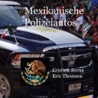 Mexikanische Polizeiautos, de CRISTINA BERNA | portada del libro