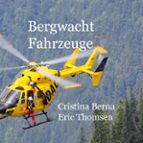 Bergwacht Fahrzeuge, de CRISTINA BERNAERIC THOMSEN | portada del libro