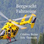 Bergwacht Fahrzeuge, de CRISTINA BERNAERIC THOMSEN | portada del libro