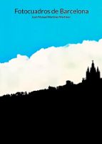 Fotocuadros de Barcelona, de Juan Manuel Martínez Martínez | portada del libro