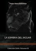 La sombra del jaguar, de TXABER SAENZ DAÑOBEITIA | portada del libro