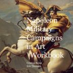 Napoleon Military Campaigns in Art Workbook, de CRISTINA BERNA | portada del libro