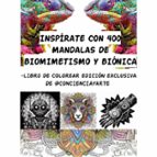 Inspírate con 400 mandalas de biomimetismo y biónica, de LAURA COELLO SANCHEZ | portada del libro