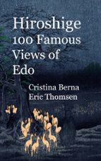 Hiroshige 100 Famous Views of Edo, de CRISTINA BERNA | portada del libro