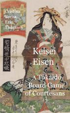 Keisai Eisen A Tokaido Board Game of Courtesans Fifty-three Pairings in the Yoshiwara, de CRISTINA BERNA | portada del libro