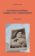 Mi familia materna, guerra civil y franquismo, de Isabel Pérez Molina | portada del libro