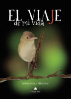 El viaje de mi vida, de FRANCISCO J. PEREZ RUIZ | portada del libro