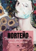 NORTEÑO YA NO QUIERE BAILAR, de CARMEN OLIVEIRA | portada del libro