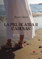 LA PIEL DE AMIA II. CADENAS, de SILVIA DEAN | portada del libro