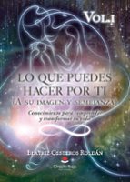 Lo que puedes hacer por ti (A su imagen y semejanza) Vol.1, de BEATRIZ CESTEROS ROLDAN | portada del libro