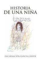 Historia de una Niña, de ENCARNACION GARCIA CARIDE | portada del libro