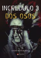 INCREDULO 3. DOS OSOS, de GASPAR MOYA MORENO | portada del libro