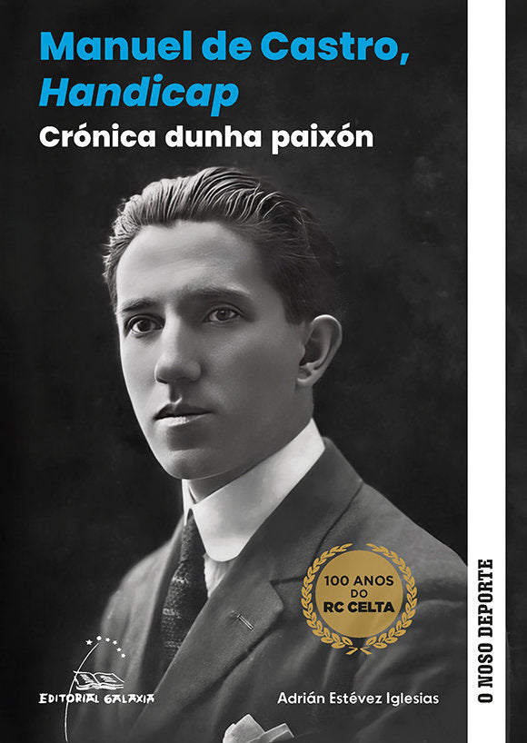 MANUEL DE CASTRO, HANDICAP. CRONICA DUNHA PAIXON, de ESTEVEZ IGLESIAS, ADRIAN | portada del libro