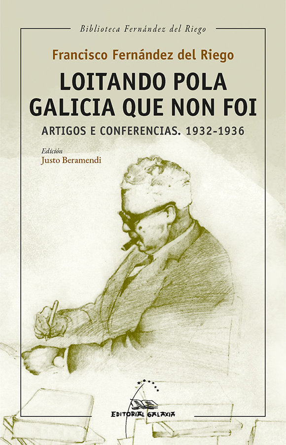 Loitando pola Galicia que non foi. Artigos e conferencias. 1932-1936, de FERNANDEZ DEL RIEGO, FRANCISCO | portada del libro
