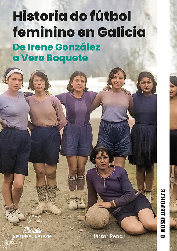 HISTORIA DO FUTBOL FEMININO EN GALICIA DE IRENE GONZALEZ A, de PENA, HECTOR | portada del libro