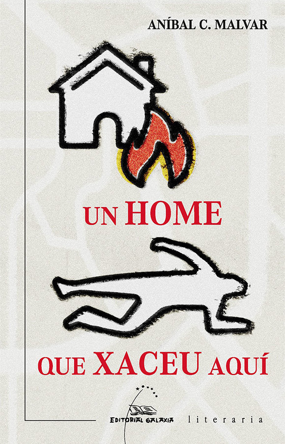 HOME QUE XACEU AQUI, UN, de C.MALVAR, ANIBAL | portada del libro