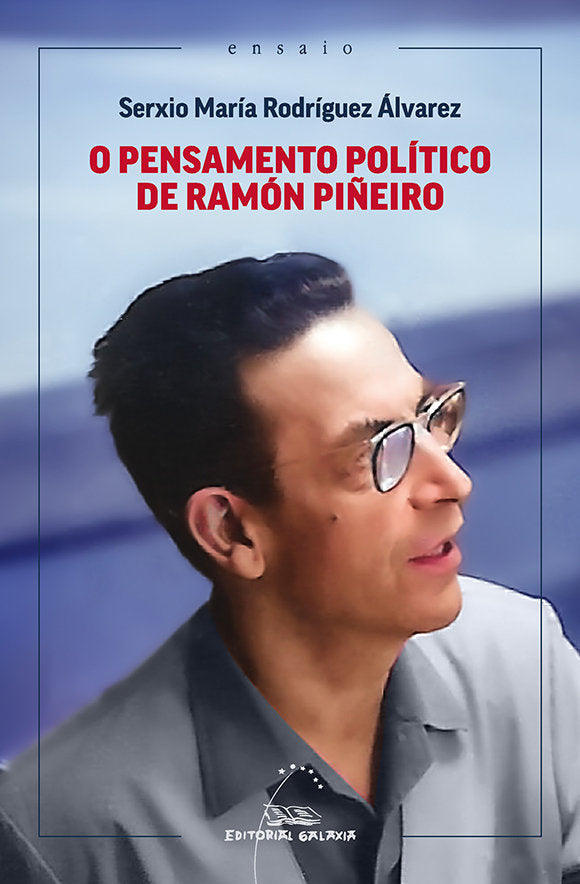 O PENSAMENTO POLITICO DE RAMON PIÑEIRO, de RODRIGUEZ ALVAREZ, SERXIO MARIA | portada del libro