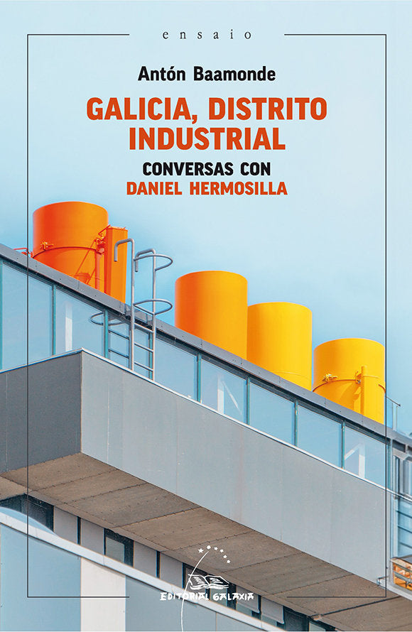 Galicia, distrito industrial. Conversas con Daniel Hermosilla, de BAAMONDE, ANTON | portada del libro