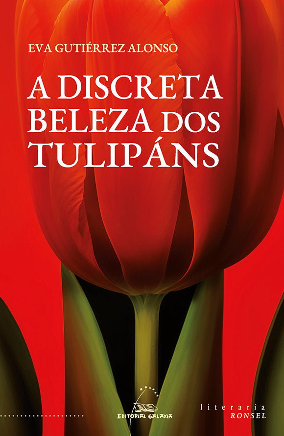 A DISCRETA BELEZA DOS TULIPANS, de GUTIERREZ ALONSO, EVA | portada del libro