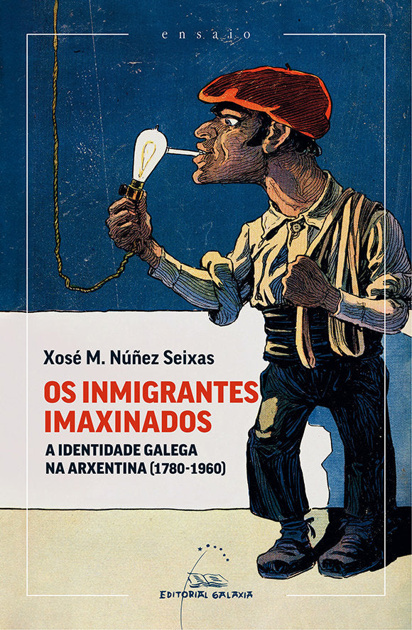 Os inmigrantes imaxindos, de NUÑEZ SEIXAS, XOSE M. | portada del libro