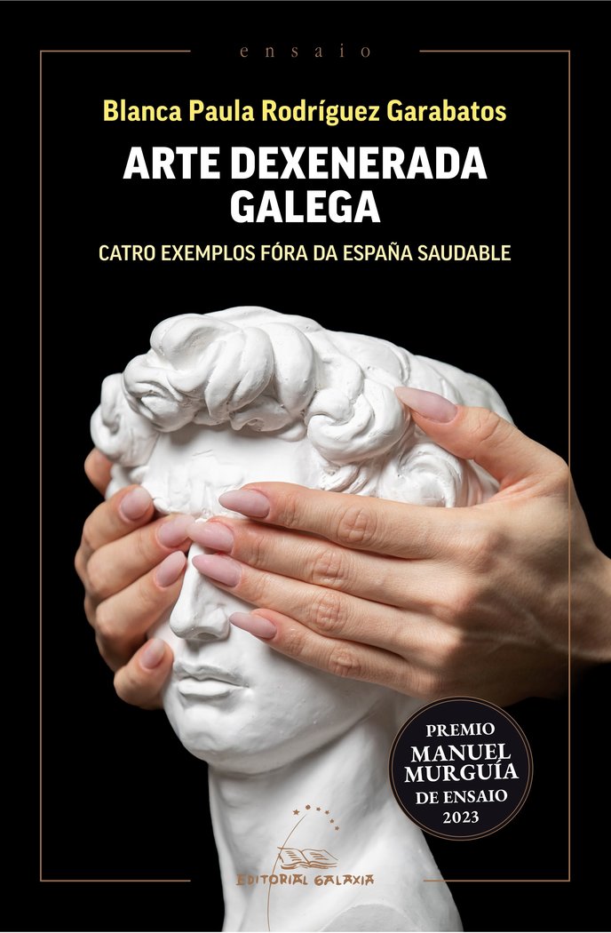 ARTE DEXENERADA GALEGA, de RODRIGUEZ GARABATOS, BLANCA PAULA | portada del libro